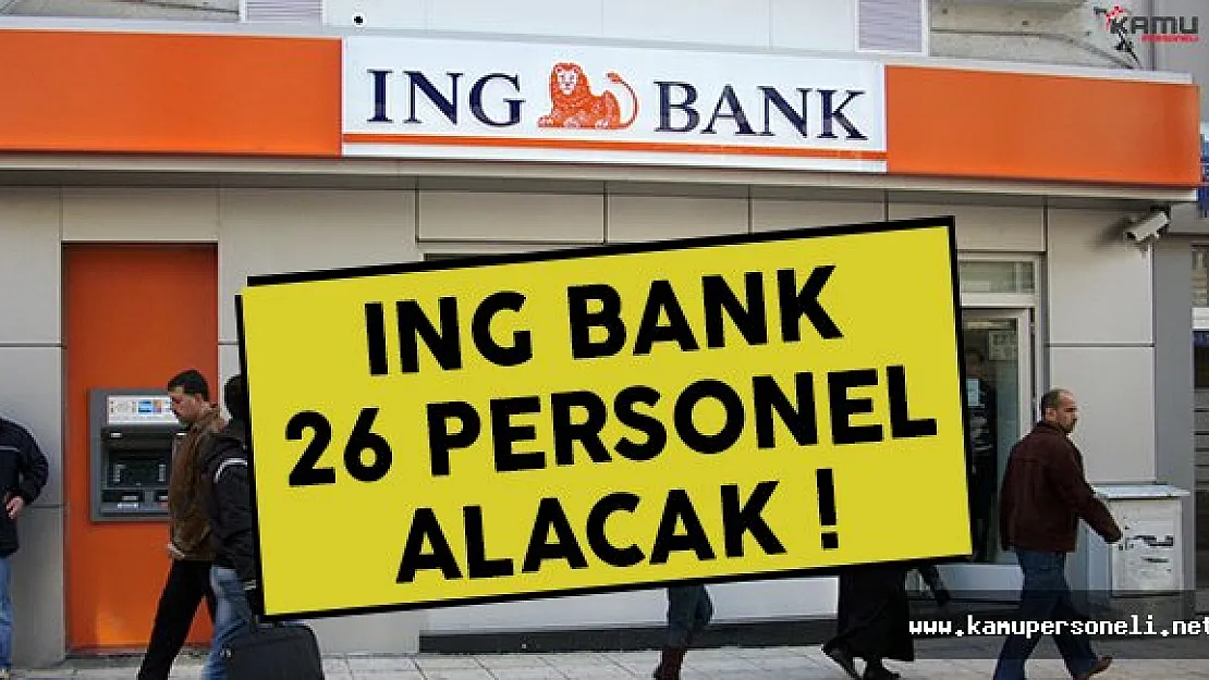 ING Bank personel alımı yapacak ! İşte başvuru şartları