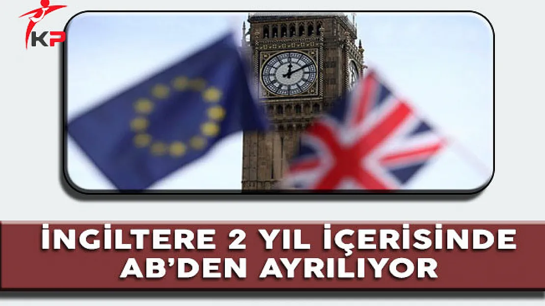 İngiltere 2 Yıl İçinde AB'den Ayrılıyor