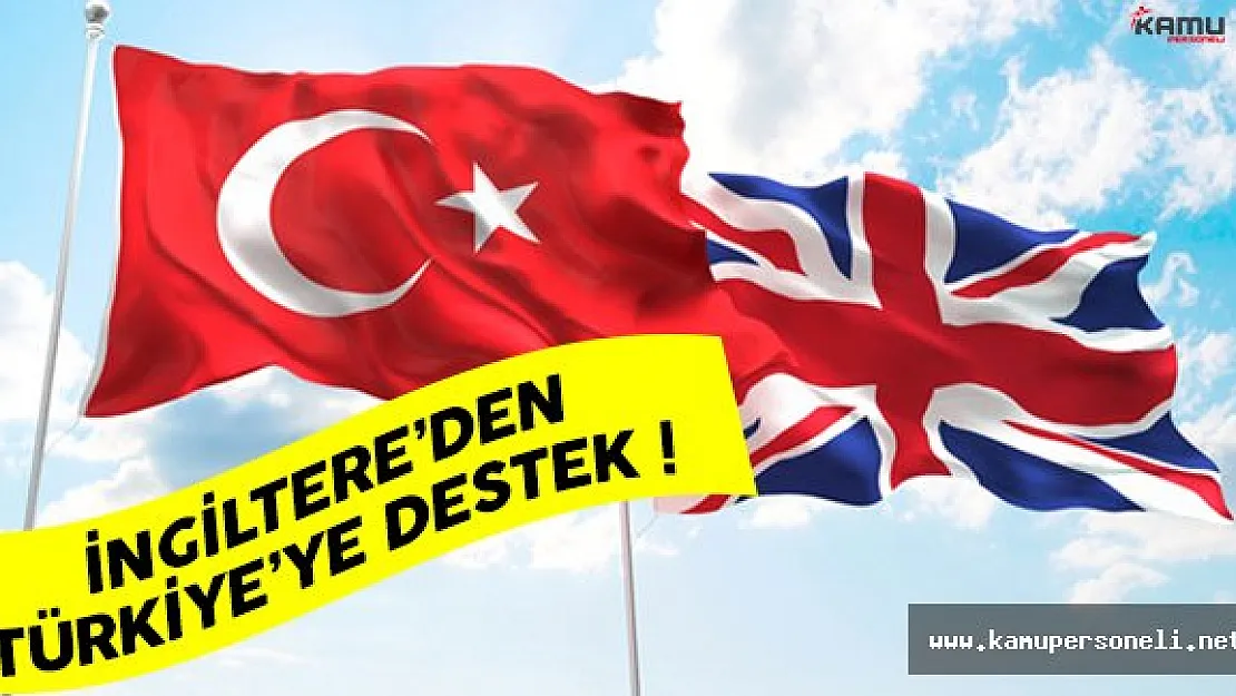 İngiltere'den Türkiye'ye destek açıklaması geldi