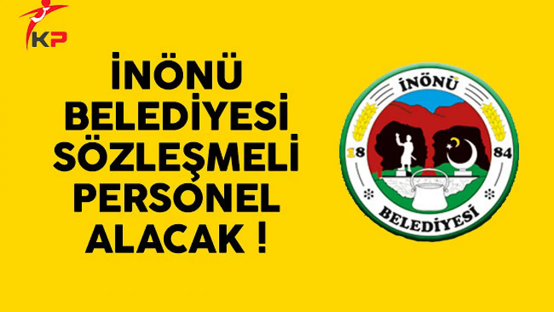 İnönü Belediyesi sözleşmeli personel alımı yapacak
