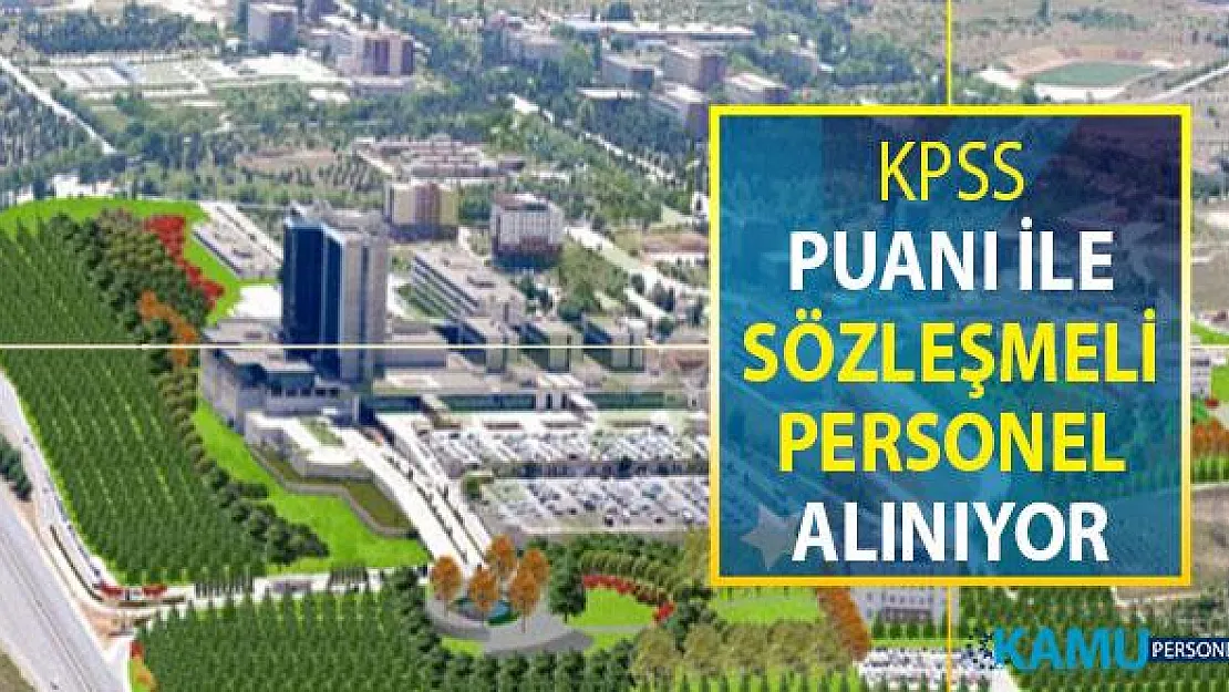 İnönü Üniversitesi 19 Ağustos - 2 Eylül Arasında KPSS Puan Sıralaması İle 41 Sözleşmeli Kamu Personeli Alımı Yapıyor
