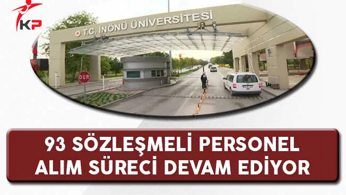 İnönü Üniversitesi 93 Personel Alım Süreci Devam Ediyor