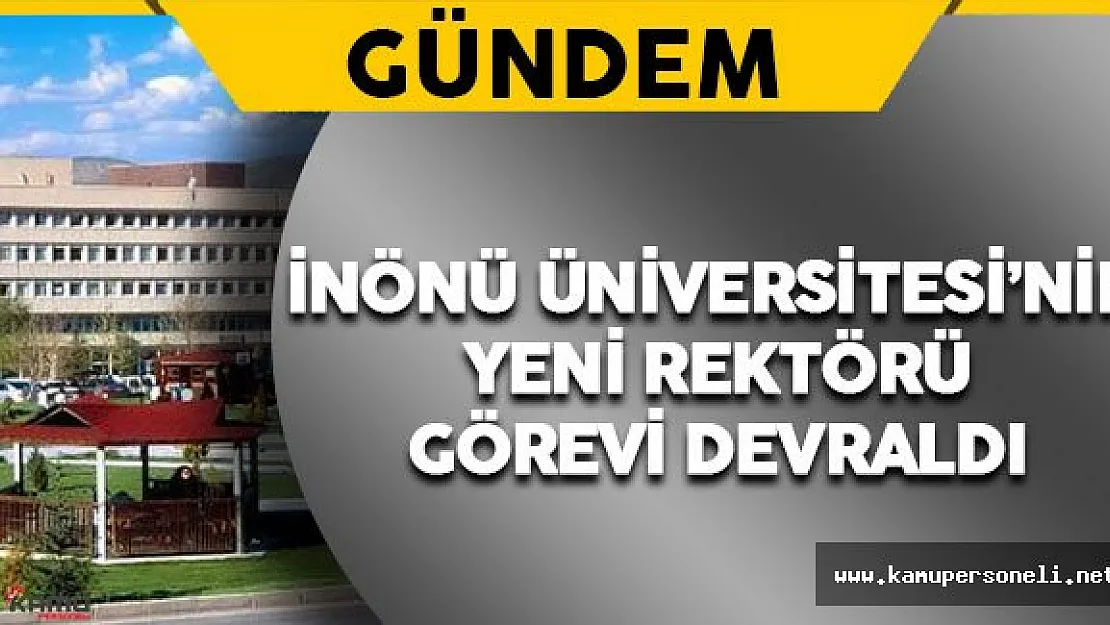 İnönü Üniversitesi'nde Yeni Rektör Prof. Dr. Ahmet Kızılay