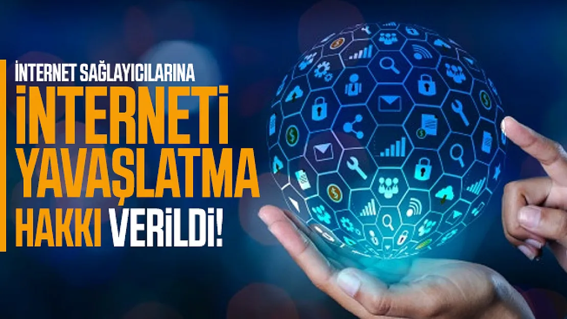 İnternet sağlayıcılarına interneti yavaşlatma hakkı verildi!