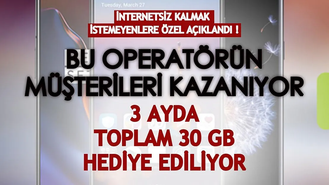 İnternetsiz kalmayın diye dev kampanya yapıldı! 3 ay boyunca 30 GB internet hediyesi verilecek
