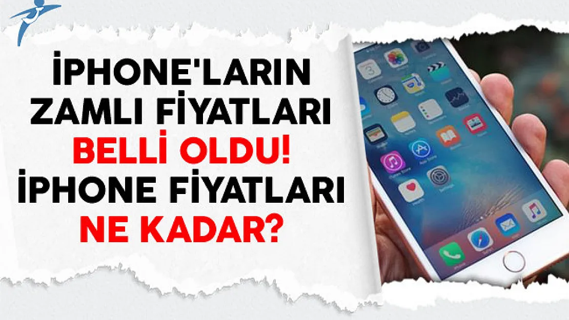 iPhone'ların Zamlı Fiyatları Belli Oldu! İphone Fiyatları Ne Kadar?