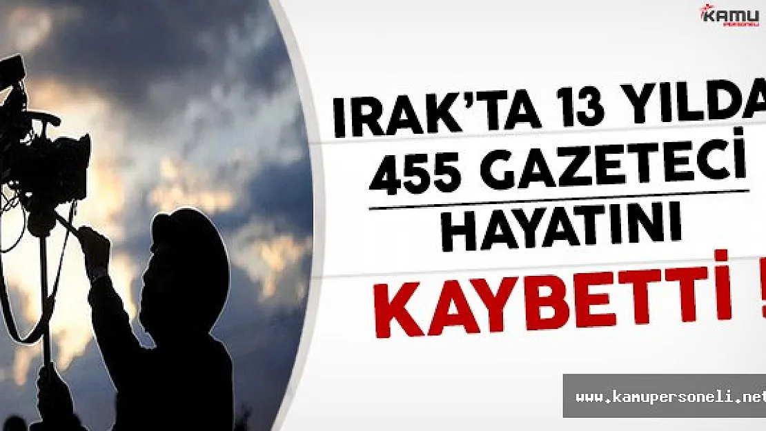 Irak'ta 13 Yılda 455 Gazeteci Hayatını Kaybetti