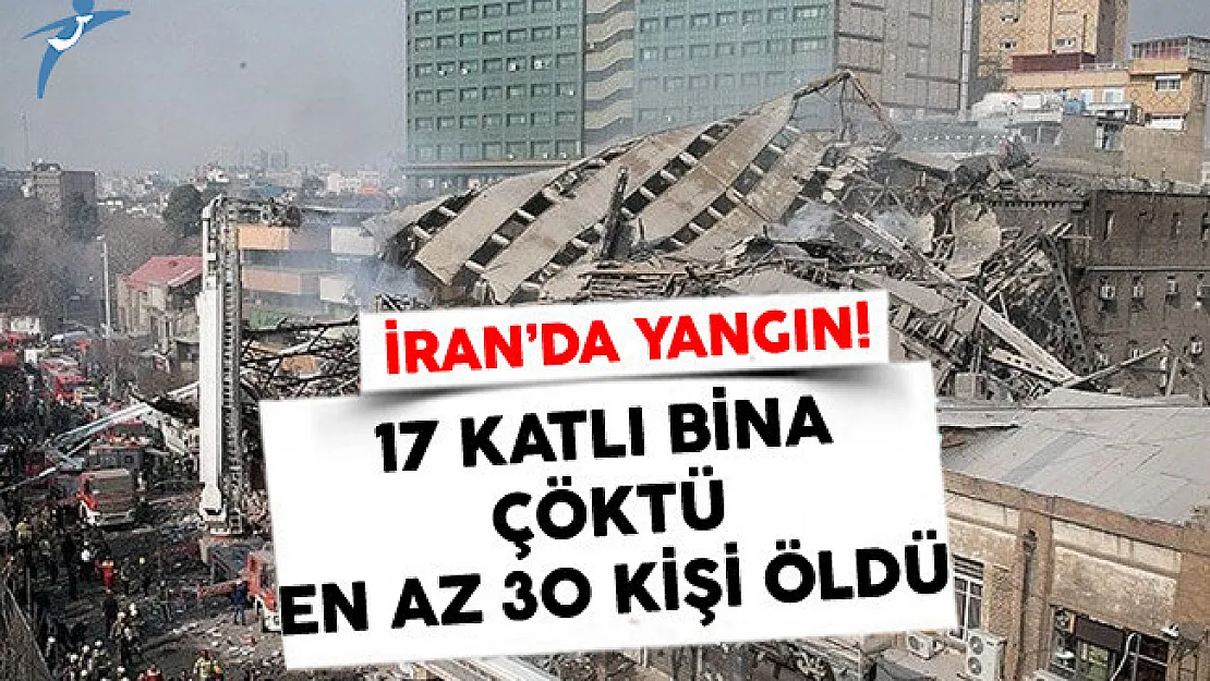 İran'da Çok Katlı Bina Çöktü! En Az 30 Kişi Öldü