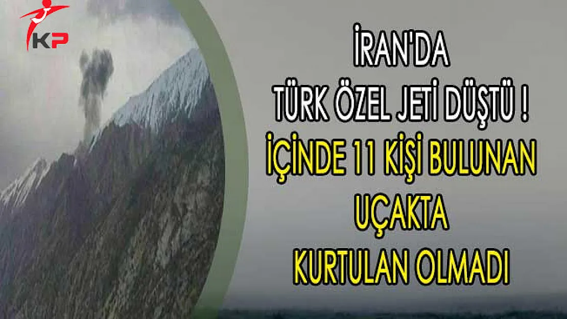 İran'da Türk Özel Jeti Düştü ! İçinde 11 Kişi Bulunan Uçakta Kurtulan Olmadı