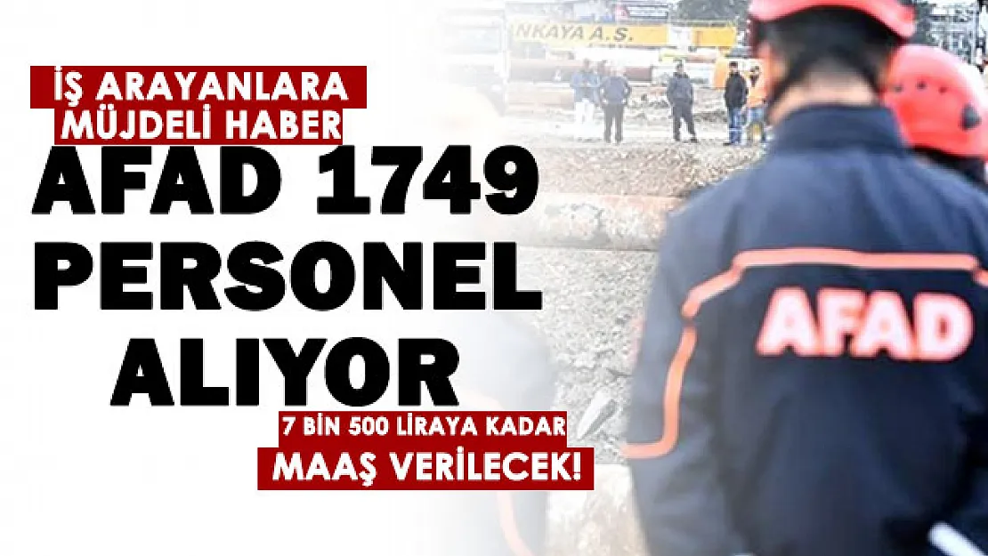 İş arayan vatandaşlara sevindiren haber! AFAD 1.749 personel alımı yapıyor! İşte aranan şartlar ve başvuru şekli