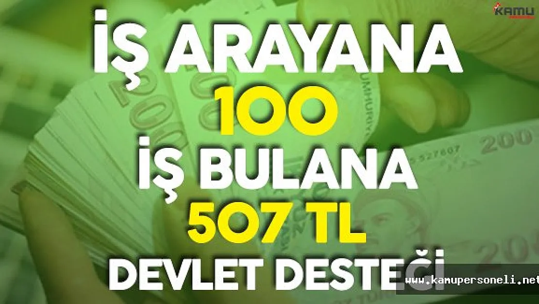 İş Arayana 100 TL İş Bulan Vatandaşa 507 TL'yi Bulan Devlet Desteği Sürüyor!