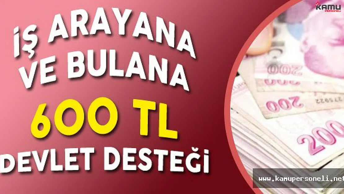 İş Arayana ve Bulana Toplam 607 TL Devlet Desteği ( Kimler Faydalanabilir ? )
