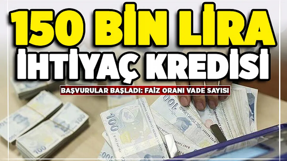İş Bankası 150 bin lira ihtiyaç kredisi duyuruldu! İşte faiz oranı ve vade sayısı