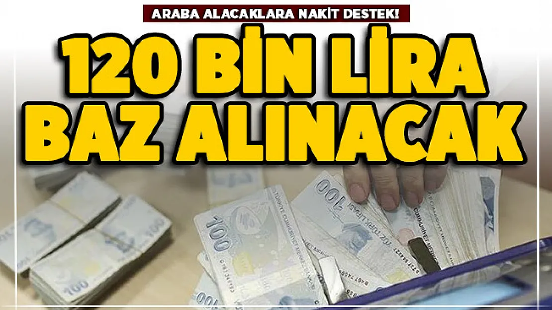 İş Bankasından araba alacaklara nakit destek! 120 bin lira baz alınacak