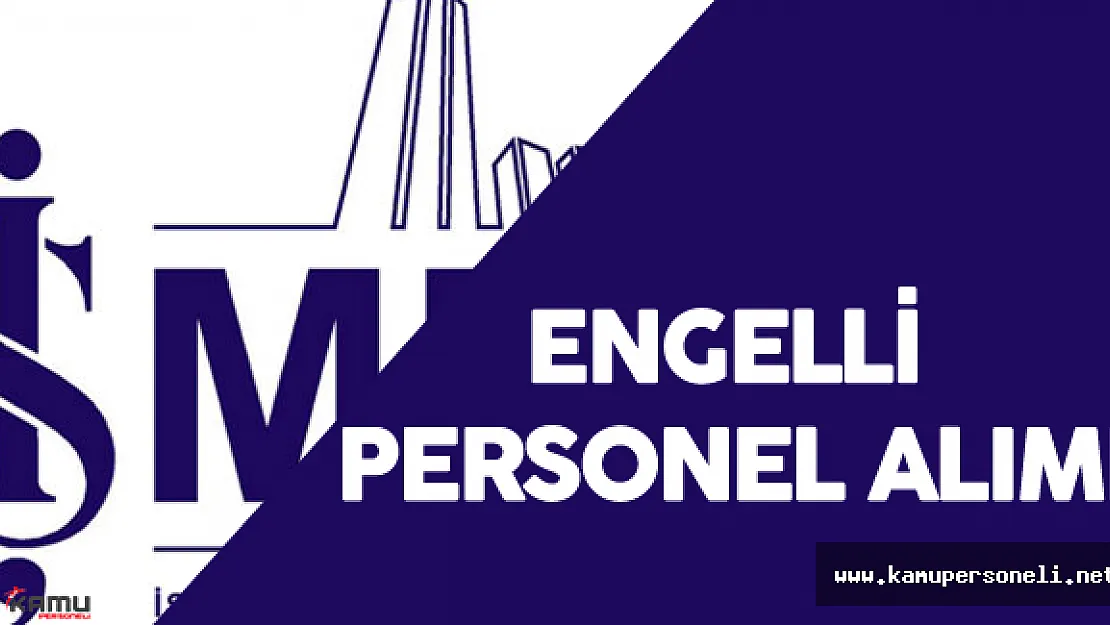 İş Merkezleri Yönetim ve İşletim A.Ş (İŞMER) Engelli Personel Alımı Yapacak