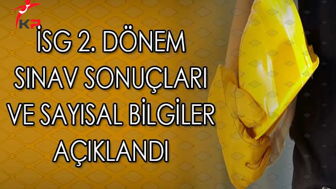 İSG 2. Dönem Sınav Sonuçları ÖSYM Tarafından Açıklandı ! İşte Sayısal Bilgiler