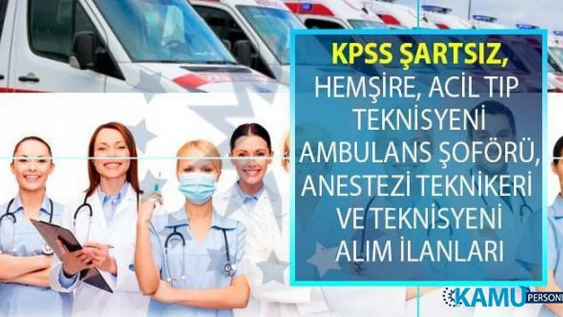 İŞKUR 04-10 Ağustos KPSS şartsız en az lise ve önlisans mezunu sağlık personeli alımı online iş başvurusu