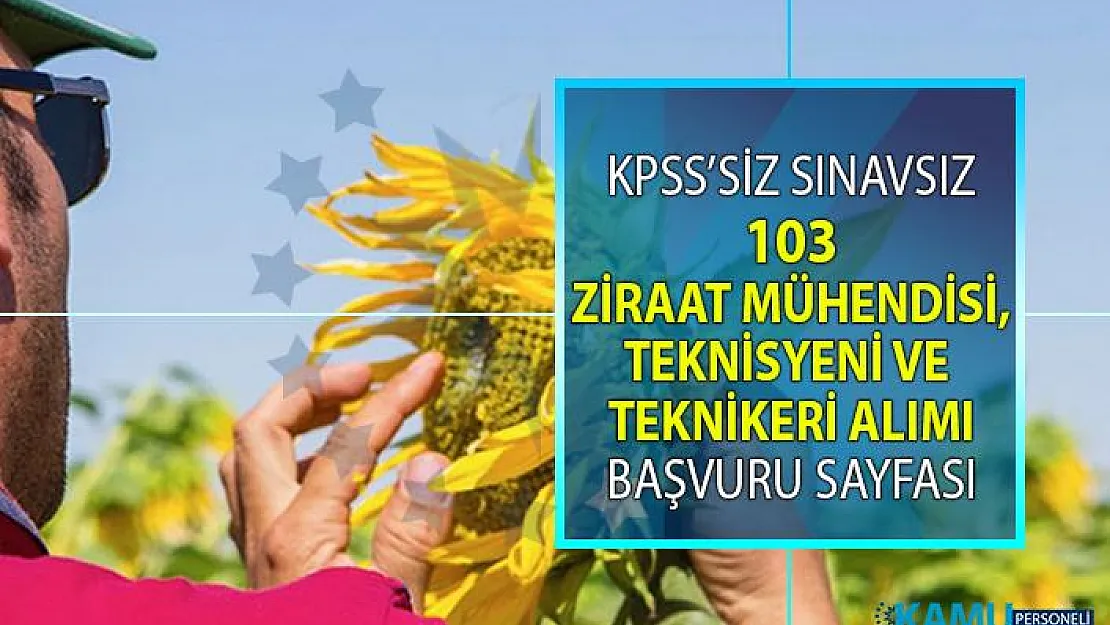 İŞKUR, 103 adet ziraat mühendisi, ziraat teknisyeni ve teknikeri personel alımı yapıyor!