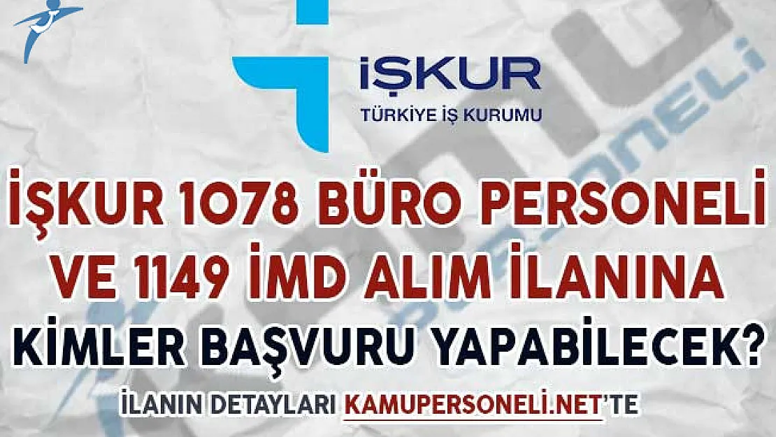 İşkur 1078 Büro Personeli 1141 İMD Alım İlanına Kimler Başvuru Yapabilir?