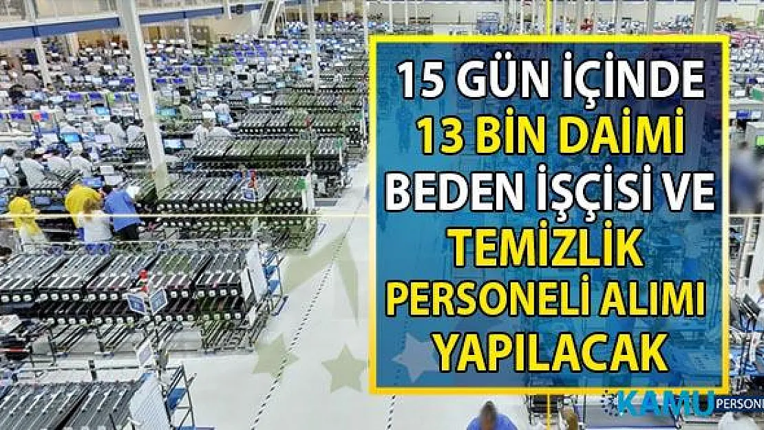 İŞKUR 15 gün içinde en az ilkokul mezunu daimi 13 bin işçi alımı yapacak! Başvuru şartları nelerdir?