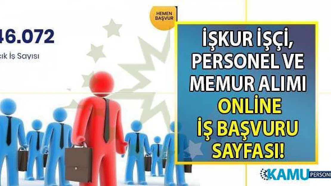 İŞKUR 16 -30 Temmuz KPSS şartsız 60 bin personel alımı için yayınlanan güncel iş ilanları!