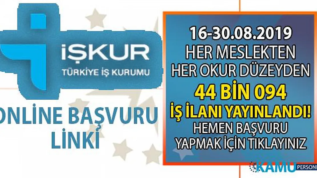 İŞKUR 16 Ağustos açık iş ilanları! İlkokul, lise, önlisans ve lisans düzeyinde KPSS şartsız personel alan kamu kurum ilanları!