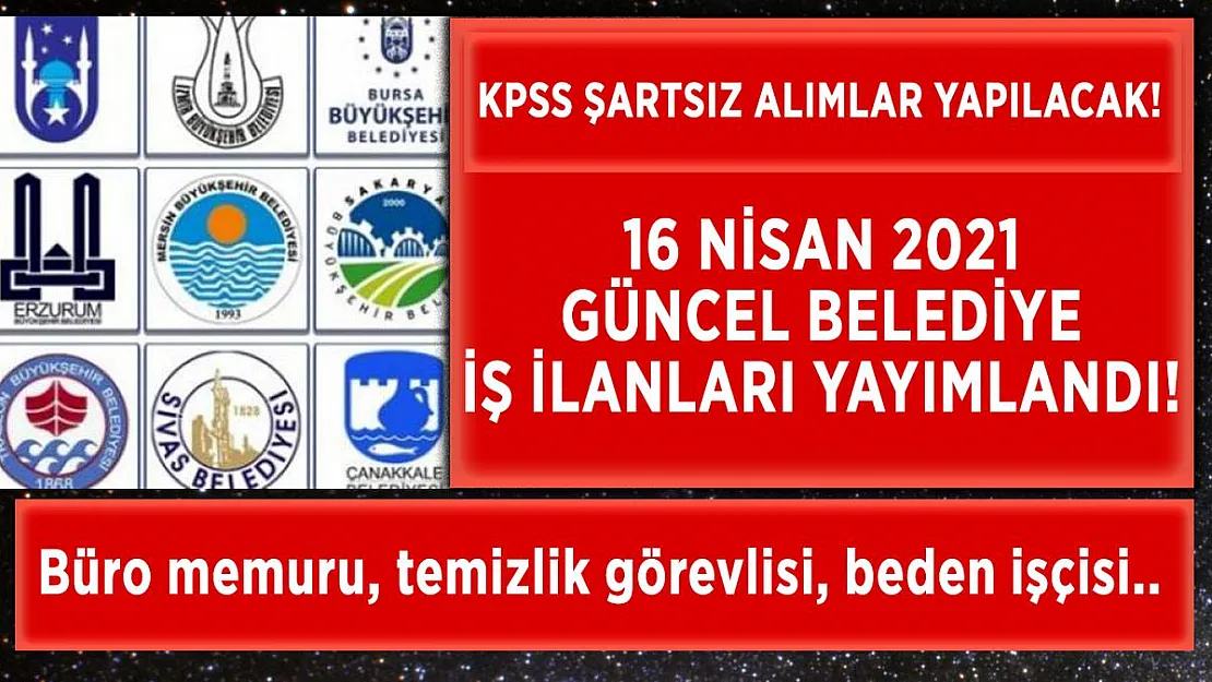 İŞKUR 16 Nisan belediye iş ilanları! KPSS'siz personeller alınıyor!