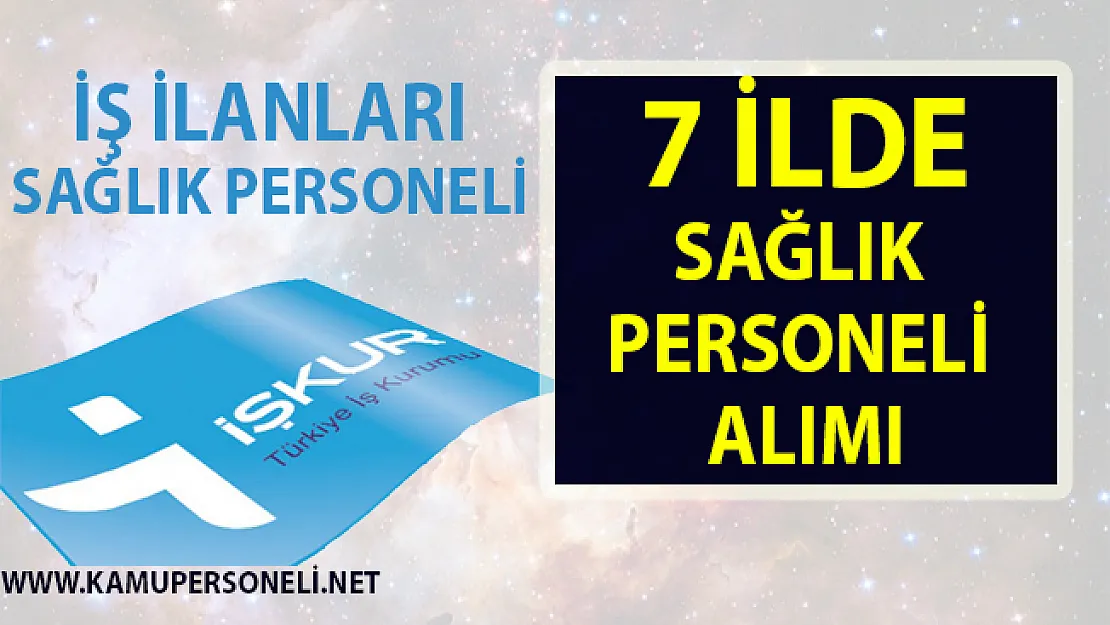 İŞKUR 17 sağlık personeli alımı başvuru ilanı yayınladı!..