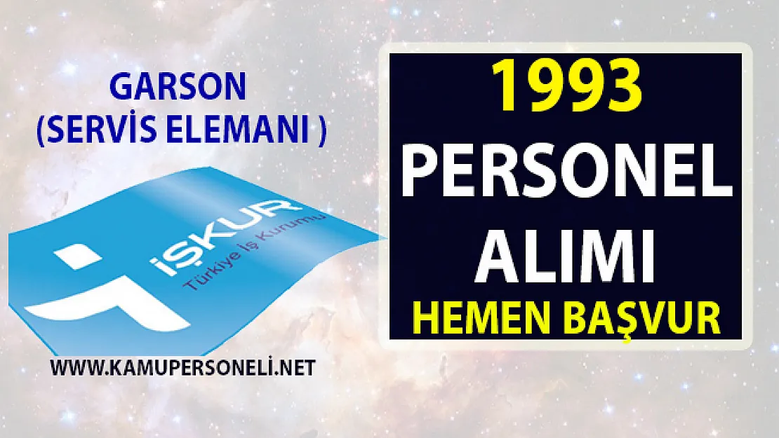 İŞKUR 2019 Nisan ayı iş ilanları! 1993 garson (servis elemanı) alımı yapılacaktır!