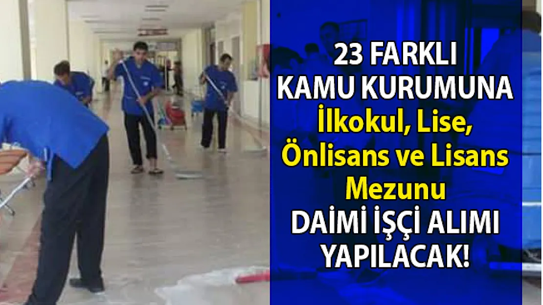 İŞKUR 23 farklı kamu kurumuna KPSS'li ve KPSS'siz işçi alımı yapılacağını duyurdu!