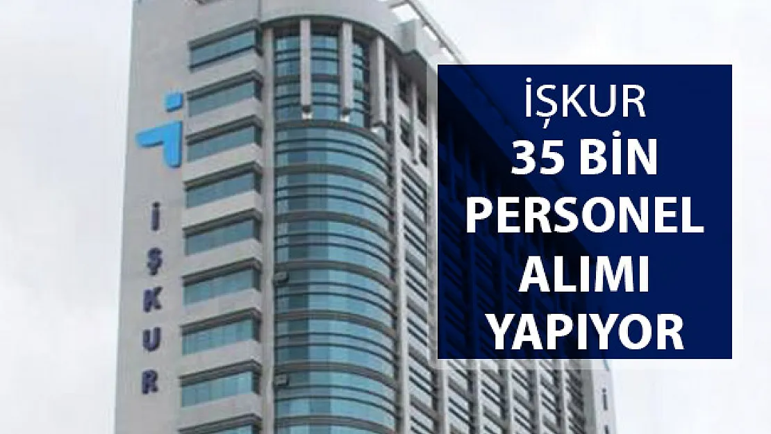 İŞKUR 35 Bin Personel Alımı Yapıyor ! Başvurular Nasıl Yapılacak?