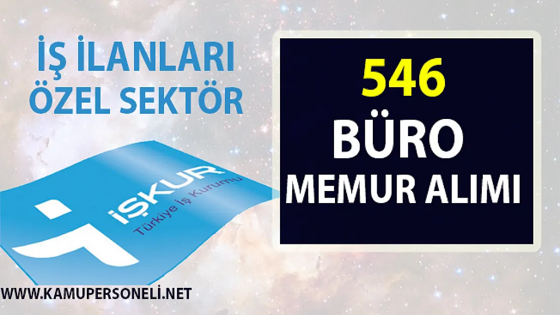 İŞKUR 546 büro memur alımı için yeni iş ilanları yayımladı!..
