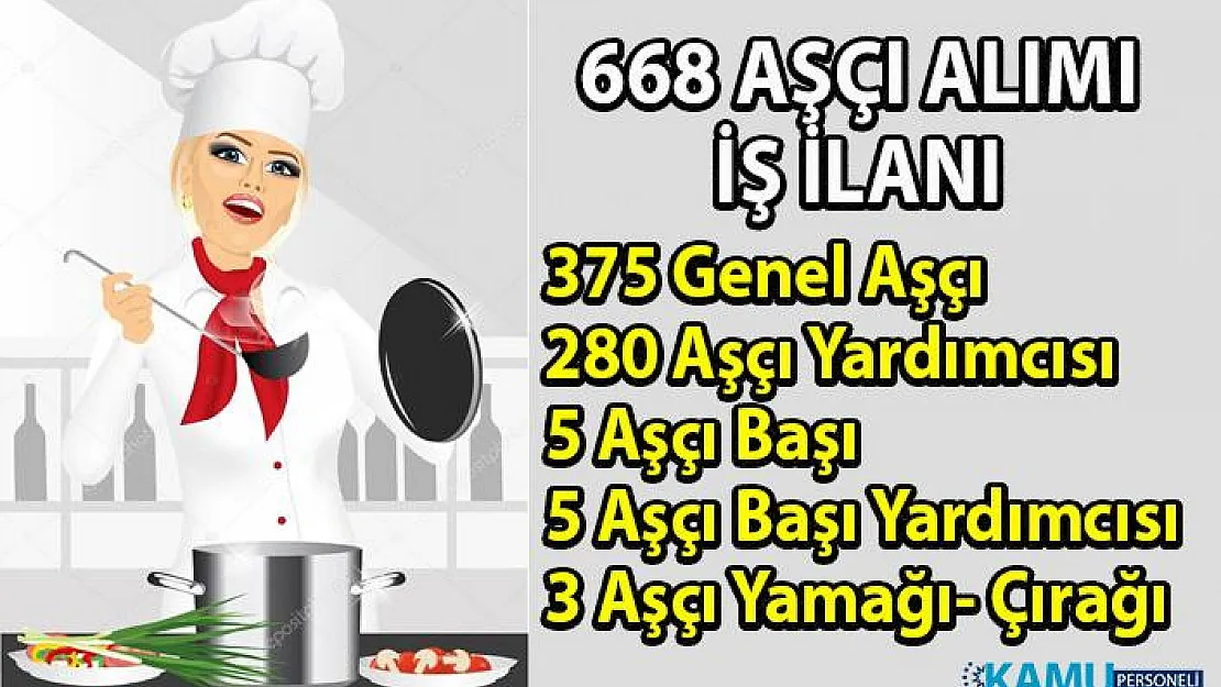 İŞKUR, 668 aşçı personel alımı ilanı yayınladı! Aşçı alımı iş başvuru şartları nelerdir?