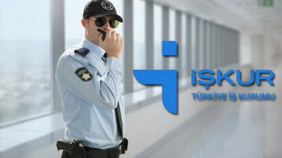 İŞKUR 69 güvenlik iş ilanı yayınladı! Yüksek maaşlı en az ilköğretim mezunu 566 güvenlik görevlisi alımı yapılacak!