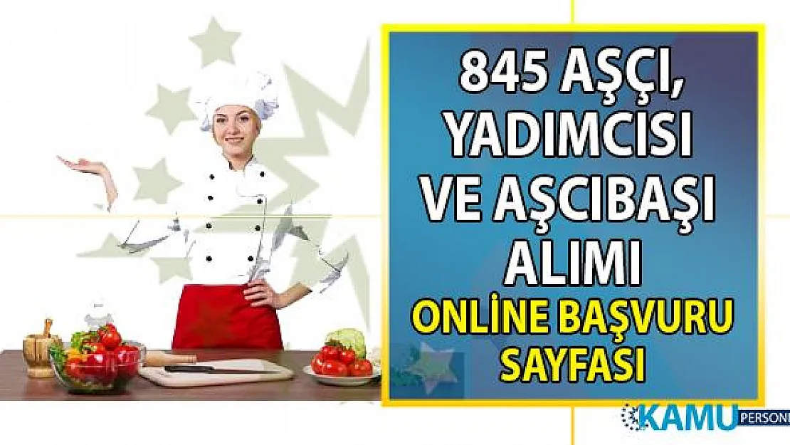 İŞKUR 845 aşçı alımı için yeni iş ilanları yayımladı! Aşçı, Aşçı yardımcısı, aşçıbaşı online başvuru ilanı