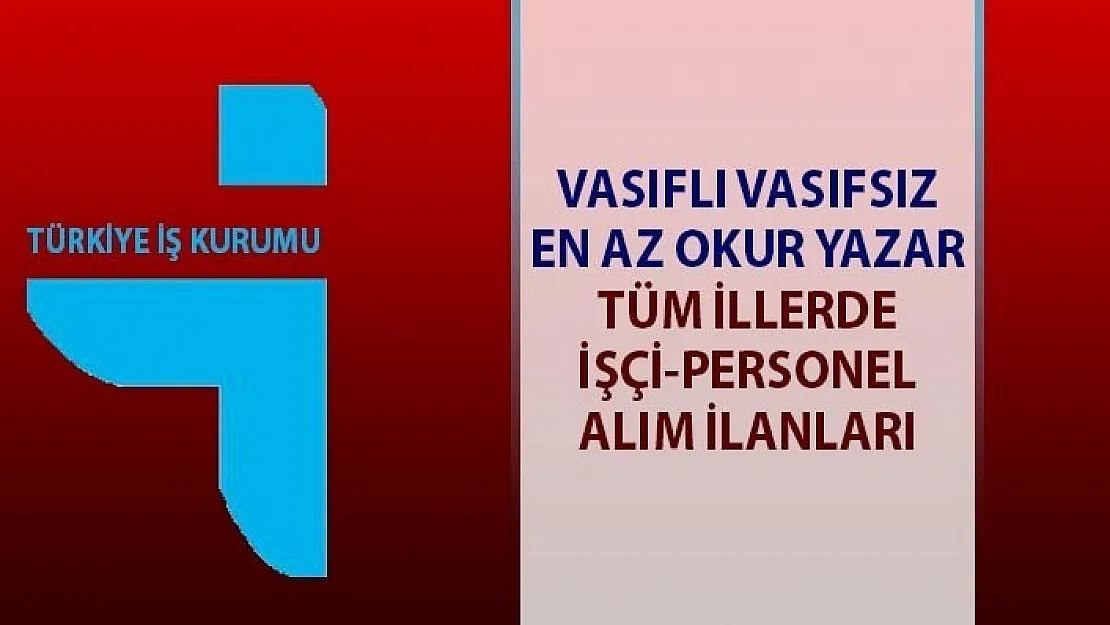 İŞKUR açık iş ilanları! 2019 İşçi-memur-personel alımı iş başvurusu...