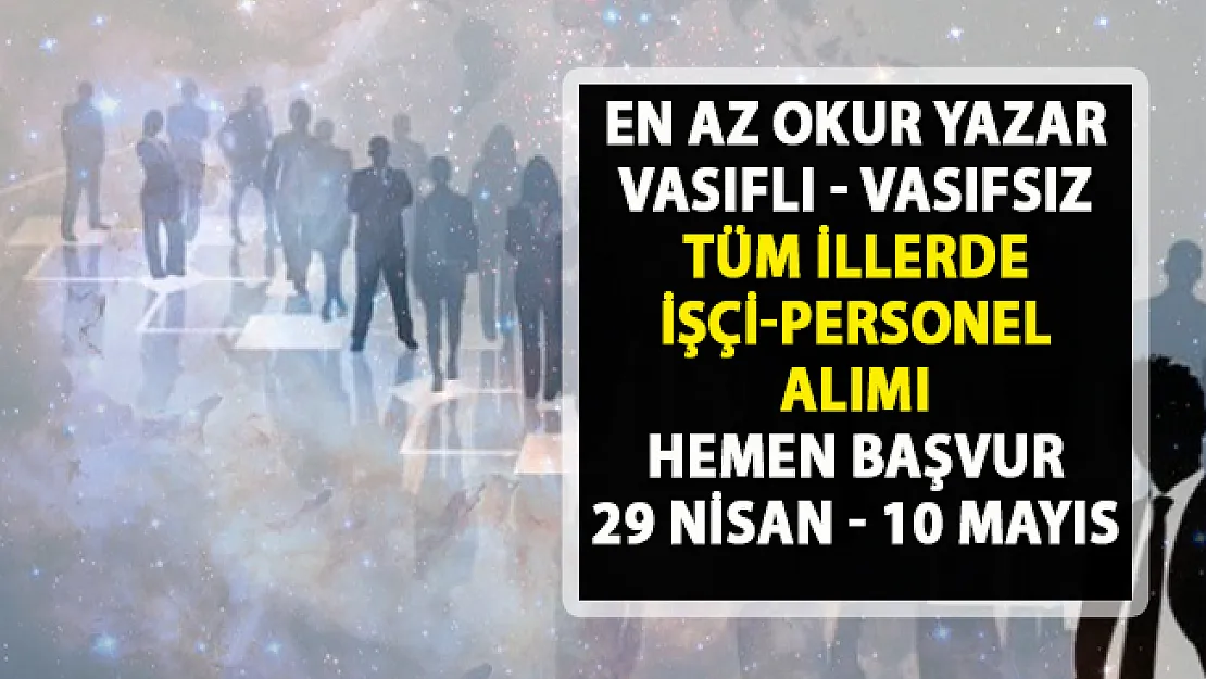 İŞKUR açık iş ilanları! 2019 İşçi-memur-personel alımı iş başvurusu...