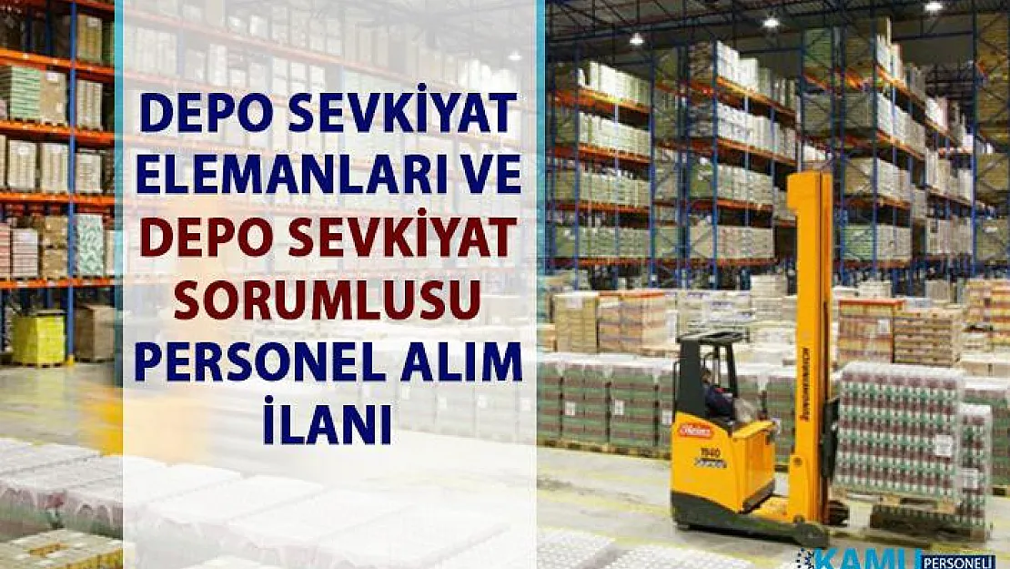 İŞKUR açık iş ilanları! Depo sevkiyat elemanı-sorumlusu personel alımı iş başvurusu!