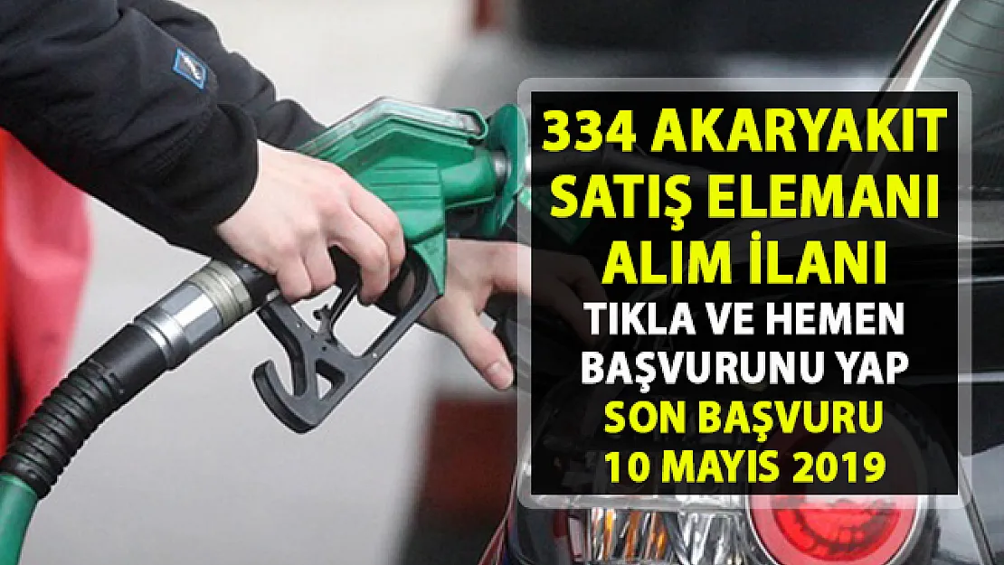 İŞKUR akaryakıt satış elemanı iş ilanları! 334 personel alımı yapılacaktır...