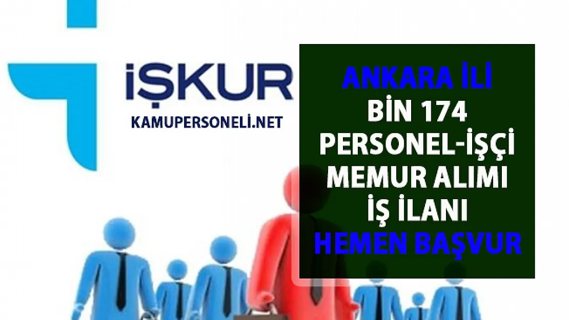İŞKUR Ankara iş ilanları! 2019 Personel, işçi ve memur alımı güncel ilanlar!..
