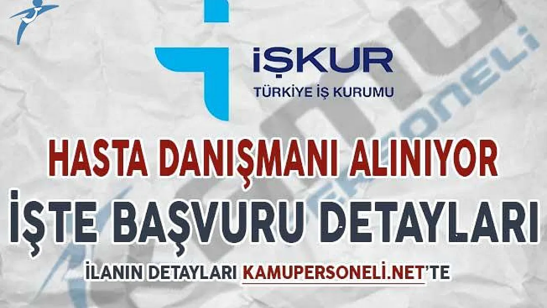 İŞKUR Aracılığı İle Hasta Danışmanı Alımı Yapılıyor