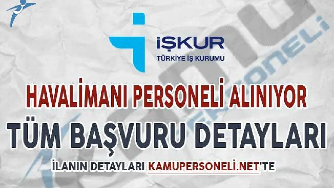 İŞKUR Aracılığı İle Havalimanı Personeli Alımı Yapılıyor !