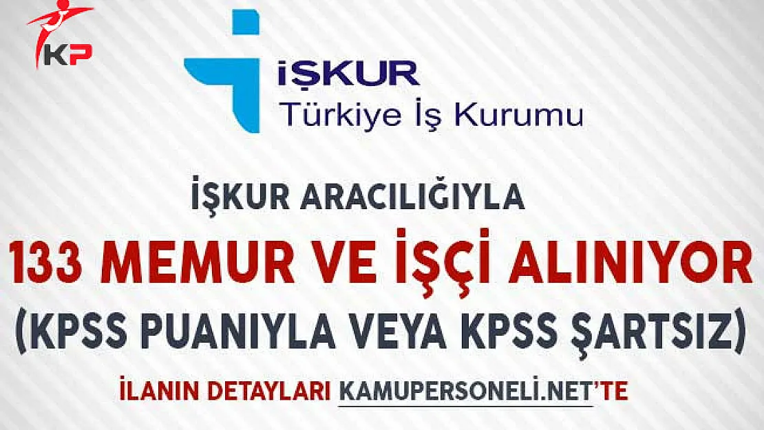 İşkur Aracılığıyla 133 Memur ve İşçi Alımı Yapılıyor (Belediye, Öğretmenevi, Polisevi ve Sulama Birliği)