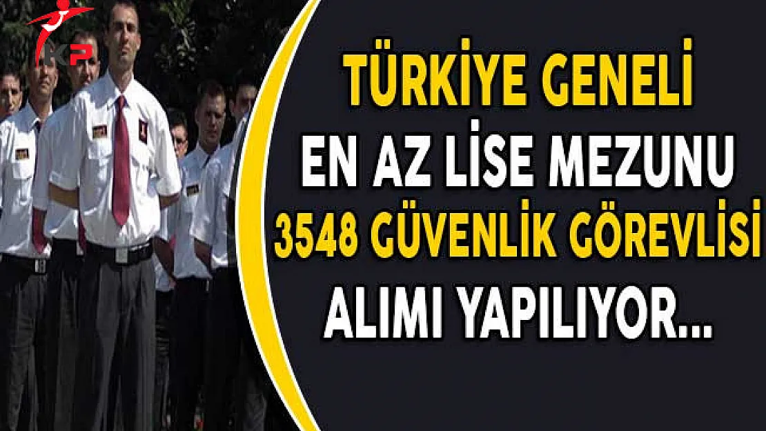 İşkur Aracılığıyla En Az Lise Mezunu 3548 Güvenlik Görevlisi Alınıyor! (Silahlı Silahsız)