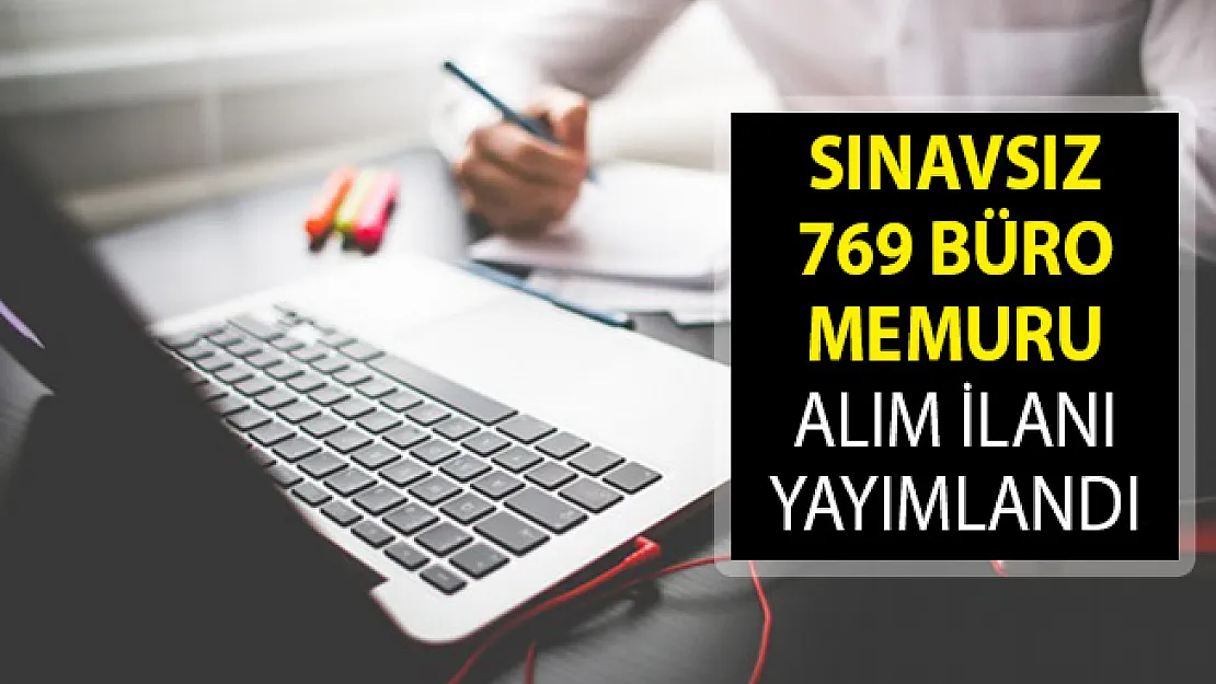 İŞKUR Aracılığıyla Sınavsız 769 Büro Memuru Alım İlanı Yayımlandı! (En Az Okur Yazar Olmak Şartıyla)
