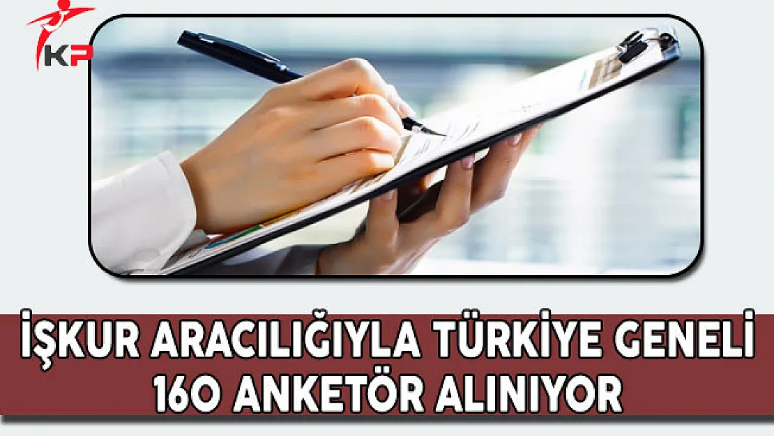 İşkur Aracılığıyla Türkiye Geneli 160 Anketör Alım İlanı