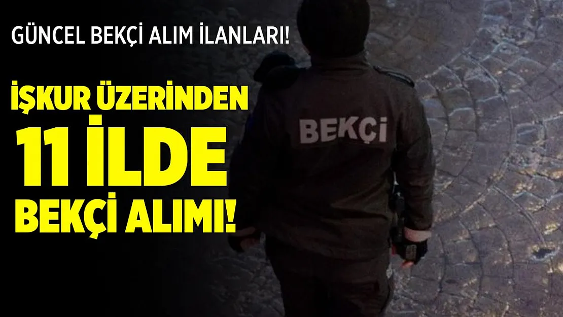 İŞKUR bekçi alım ilanları yayımlandı! Başvurular başladı! İŞKUR bekçi alımı 2021