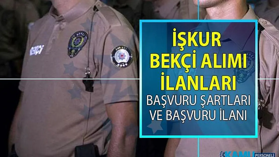 İŞKUR, bekçi alımı istihdamı için 20 Haziran'da yeni iş ilanları yayınladı! İŞKUR KPSS şartsız bekçi alımı yapacak!