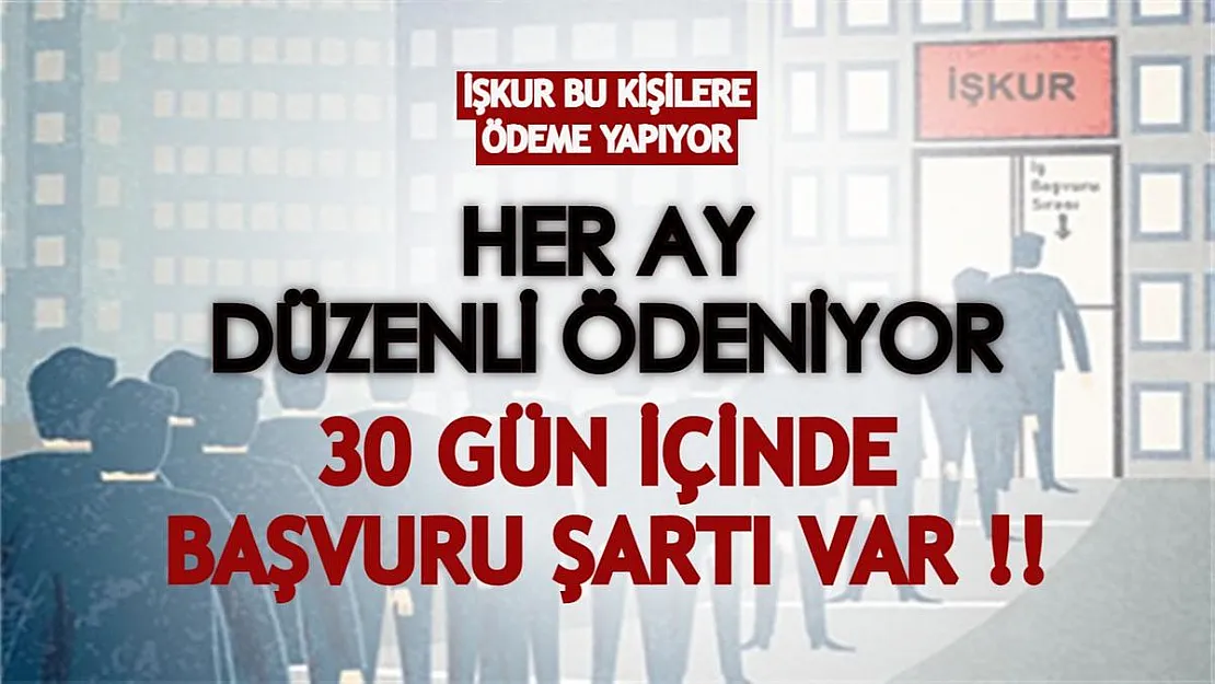 İŞKUR bu kişilere ödeme yapıyor! 30 gün içinde başvuru şartı var