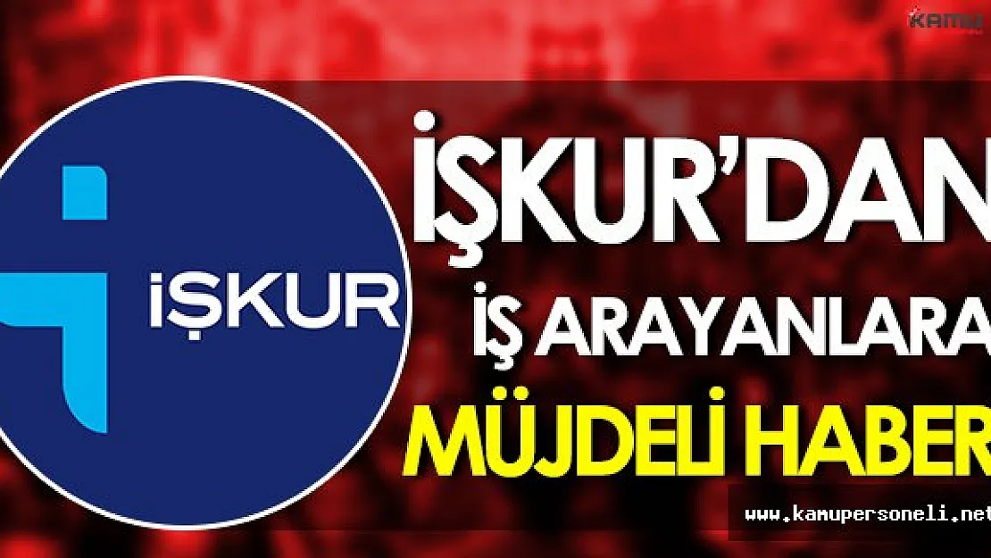 İŞKUR' dan İş Arayanlara Müjdeli Haber: Yakınlarınızdaki İş İlanlarına Ulaşabileceksiniz!